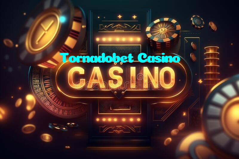 Tornadobet Casino